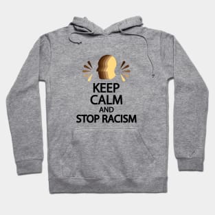 Keep calm and stop racism Hoodie